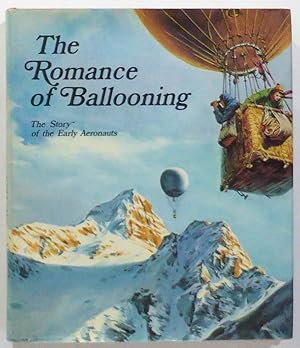 Immagine del venditore per The Romance of Ballooning. The Story of the Early Aeronauts. venduto da Patrik Andersson, Antikvariat.