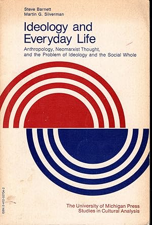 Seller image for Ideology and Everyday Life; Anthropology, Neomarxist Thought, and the Problem of Ideology and the Social Whole (Anthropology Series: Studies in Cultural Analysis) for sale by Dorley House Books, Inc.