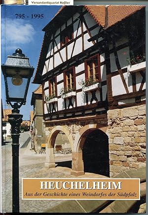 Image du vendeur pour 795 - 1995 Heuchelheim : Aus der Geschichte eines Weindorfes der Sdpfalz mis en vente par Versandantiquariat Bernd Keler