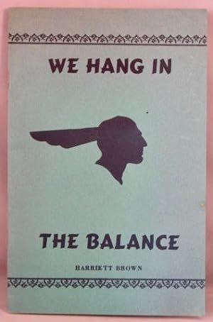 We Hang in the Balance.
