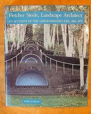 Image du vendeur pour Fletcher Steele, Landscape Architect: An Account of the Gardenmaker's Life, 1885-1971 mis en vente par Pistil Books Online, IOBA