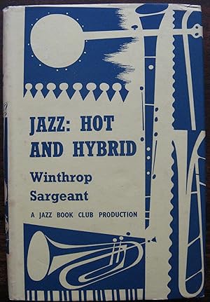 Jazz: Hot and Hybrid by Winthrop Sargeant. 1959