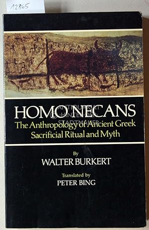 Seller image for Homo Necans. The Anthropology of Ancient Greek Sacrificial Ritual and Myth. (Transl. by Peter Bing) for sale by Antiquariat hinter der Stadtmauer