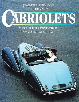 Cabriolets: Magnificent Convertibles Of Yesterday & Today :