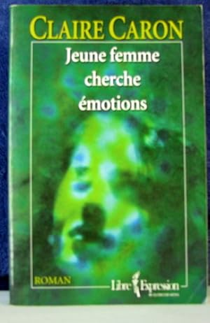 Seller image for Jeune Femme Cherche Emotions for sale by Livres Norrois