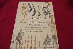 A Glossary of the Construction, Decoration and Use of Arms and Armor in All Countries and in All ...