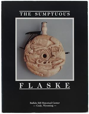 Seller image for THE SUMPTOUS FLASKE. European and American Decorated Powder Flasks of the Sixteen to Nineteenth Centuries.: for sale by Bergoglio Libri d'Epoca