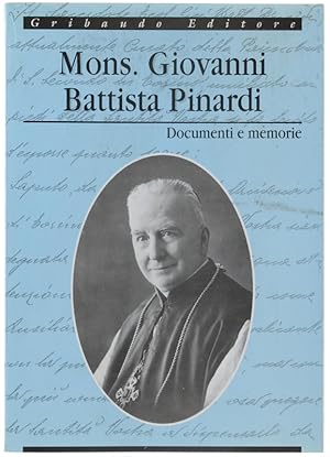 Seller image for MONS. GIOVANNI BATTISTA PINARDI. 1880 - Torino 1962. Documenti e memorie.: for sale by Bergoglio Libri d'Epoca