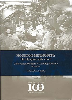 Seller image for Houston Methodist: The Hospital with a Soul (Celebrating 100 Years of Leading Medicine) for sale by Bookmarc's