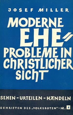 Bild des Verkufers fr Moderne Eheprobleme in christlicher Sicht. Aus: Schriften des "Volksboten", Nr. 4: Sehen - Urteilen - Handeln. zum Verkauf von Online-Buchversand  Die Eule