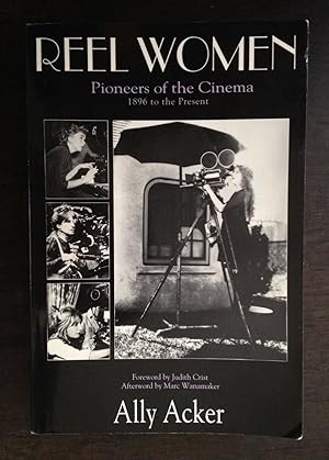 Bild des Verkufers fr REEL WOMEN: Pioneers Of The Cinema, The First Hundred Years, 1896 To The Present zum Verkauf von Astro Trader Books IOBA