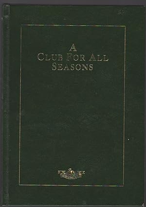 Seller image for A CLUB FOR ALL SEASONS. A HISTORY OF THE WESTERN AUSTRALIAN CLUB for sale by Easton's Books, Inc.