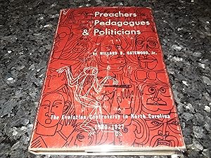 Preachers, Pedagogues & Politicians - The Evolution Controversy in North Carolina 1920-1927