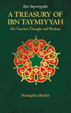 Bild des Verkufers fr Treasury of Ibn Taymiyyah : His Timeless Thought and Wisdom zum Verkauf von GreatBookPricesUK