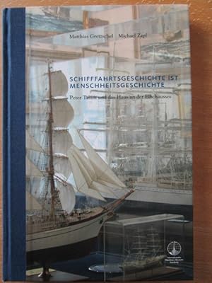 Seller image for Schifffahrtgeschichte ist Menschheitsgeschichte. Peter Tamm und das Haus an der Elbchaussee. for sale by Antiquariat Gisa Hinrichsen