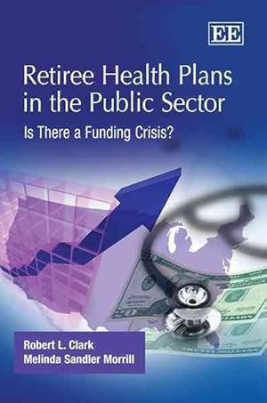 Immagine del venditore per Retiree Health Plans in the Public Sector : Is There a Funding Crisis? venduto da GreatBookPricesUK