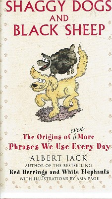 Seller image for Shaggy Dogs And Black Sheep: The Origins Of Even More Phrases We Use Every Day for sale by Marlowes Books and Music