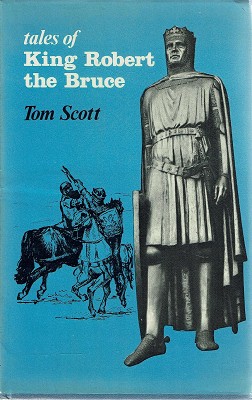 Seller image for Tales Of King Robert The Bruce: Freely Adapted From TheBrus Of John Barbour (14th Century) for sale by Marlowes Books and Music