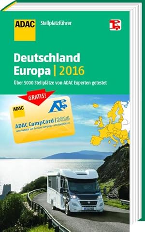 ADAC Stellplatzführer Deutschland/Europa 2016: Mit zwei herausnehmbaren Planungskarten (ADAC Camp...