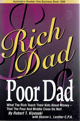 Rich Dad Poor Dad: What The Rich Teach Their Kids About Money-that The Poor And Middle Class Do Not
