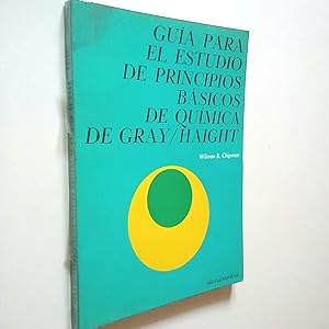 Seller image for Gua para el estudio de principios bsicos de qumica de Gray/Haight for sale by MAUTALOS LIBRERA