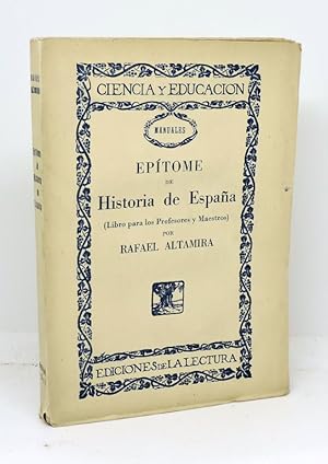 EPÍTOME DE HISTORIA DE ESPAÑA (Libro para los Profesores y Maestros)