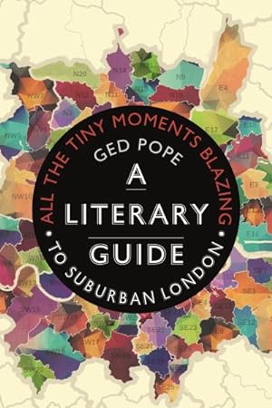 Image du vendeur pour All the Tiny Moments Blazing : A Literary Guide to Suburban London mis en vente par GreatBookPricesUK