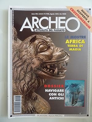 ARCHEO Attualità del Passato Anno XIII Numero 8 Agosto 1997 DOSSIER: NAVIGARE CON GLI ANTICHI