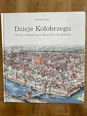 Immagine del venditore per Dzieje Kolobrzegu - History of Kolobrzegu - Geschichte von Kolberg - Infobuch zur Ausstellung venduto da Brita Marx Flming Antik