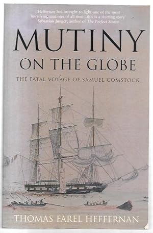 Image du vendeur pour Mutiny on the Globe: The Fatal Voyage of Samuel Comstock. mis en vente par City Basement Books