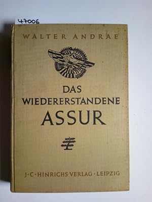 Das wiedererstandene Assur Walter Andrae / Sendschrift der Deutschen Orient-Gesellschaft