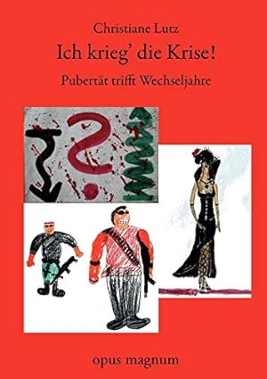 Bild des Verkufers fr Ich krieg die Krise: Pubertt trifft Wechseljahre zum Verkauf von Gabis Bcherlager