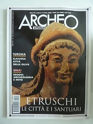 ARCHEO Attualità del Passato Anno XV Numero 7 Luglio 1999 ETRUSCHI LE CITTA' E I SANTUARI