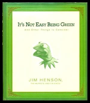 IT'S NOT EASY BEING GREEN - and Other Things to Consider