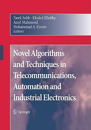 Image du vendeur pour Novel Algorithms and Techniques in Telecommunications, Automation and Industrial Electronics mis en vente par moluna