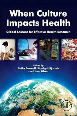 Imagen del vendedor de When Culture Impacts Health: Global Lessons for Effective Health Research a la venta por WeBuyBooks