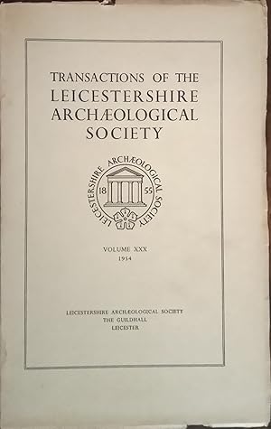 Transactions of the Leicestershire Archaeological Society Volume XXX (30)