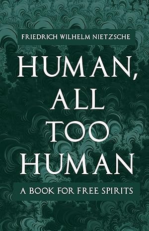 Bild des Verkufers fr Human - All-Too-Human - A Book for Free Spirits zum Verkauf von moluna