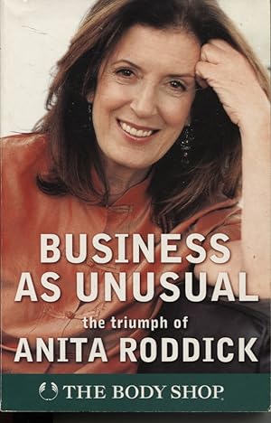 Seller image for BUSINESS AS UNUSUAL: THE TRIUMPH OF ANITA RODDICK for sale by Dromanabooks