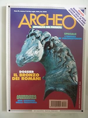 ARCHEO Attualità del Passato Anno IX Numero 7 Luglio 1994 DOSSIER IL BRONZO DEI ROMANI