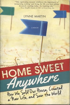 Seller image for HOME SWEET ANYWHERE: HOW WE SOLD OUR HOUSE, CREATED A NEW LIFE, AND SAW THE WORLD for sale by Dromanabooks