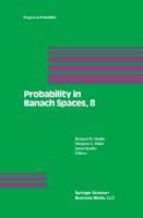 Bild des Verkufers fr Probability in Banach Spaces, 8: Proceedings of the Eighth International Conference zum Verkauf von moluna