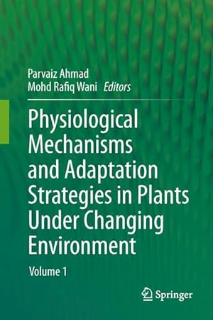 Bild des Verkufers fr Physiological Mechanisms and Adaptation Strategies in Plants Under Changing Environment zum Verkauf von moluna