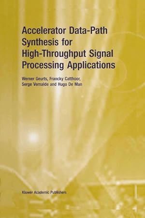 Immagine del venditore per Accelerator Data-Path Synthesis for High-Throughput Signal Processing Applications venduto da moluna