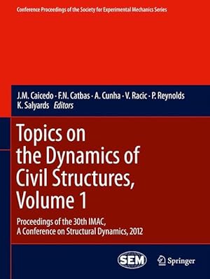 Image du vendeur pour Topics on the Dynamics of Civil Structures, Volume 1 mis en vente par moluna