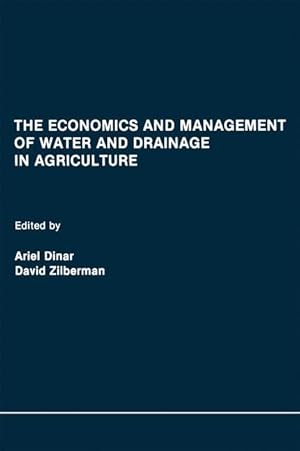 Bild des Verkufers fr The Economics and Management of Water and Drainage in Agriculture zum Verkauf von moluna