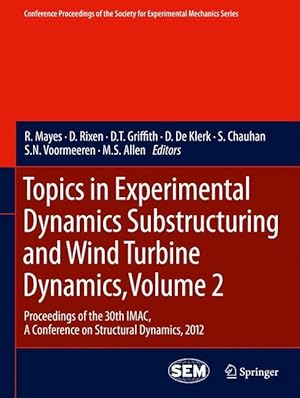 Bild des Verkufers fr Topics in Experimental Dynamics Substructuring and Wind Turbine Dynamics, Volume 2 zum Verkauf von moluna