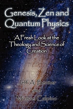 Image du vendeur pour Genesis, Zen and Quantum Physics - A Fresh Look at the Theology and Science of Creation mis en vente par moluna