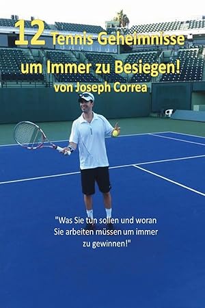 Bild des Verkufers fr 12 Tennis Geheimnisse Um Immer Zu Besiegen! zum Verkauf von moluna