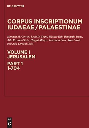 Immagine del venditore per Corpus Inscriptionum Iudaeae/Palaestinae, Volume 1, Jerusalem, Part 1: 1-704 venduto da moluna